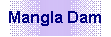 Text Box: Mangla Dam
