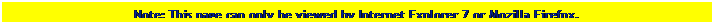 Text Box: Note: This page can only be viewed by Internet Explorer 7 or Mozilla Firefox.
